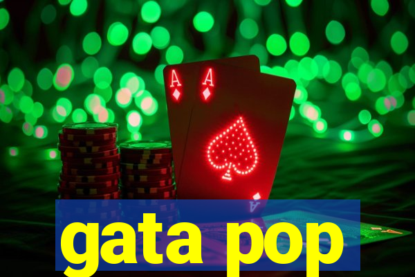 gata pop